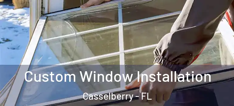  Custom Window Installation Casselberry - FL