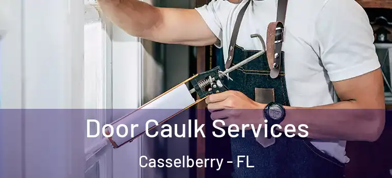  Door Caulk Services Casselberry - FL
