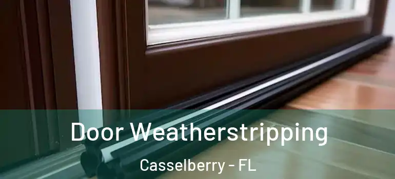  Door Weatherstripping Casselberry - FL