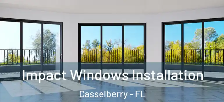  Impact Windows Installation Casselberry - FL