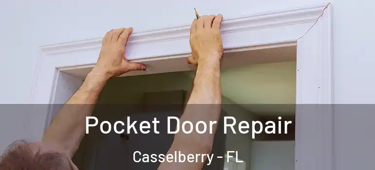  Pocket Door Repair Casselberry - FL