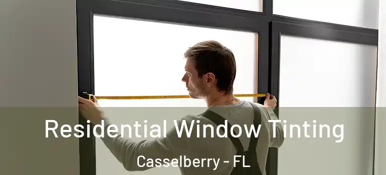  Residential Window Tinting Casselberry - FL