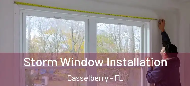  Storm Window Installation Casselberry - FL