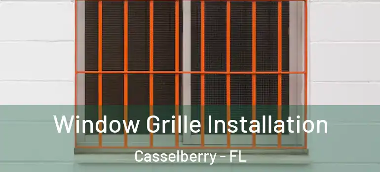  Window Grille Installation Casselberry - FL